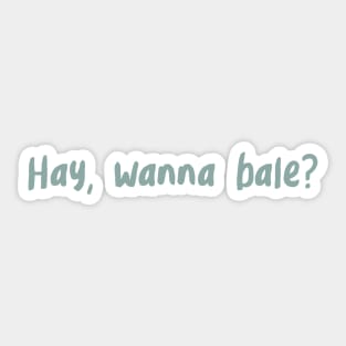 Farmer Pun Hay Wanna Bale Sticker